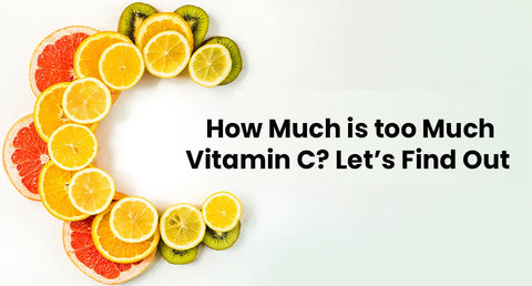 How Much is Too Much Vitamin C? Let’s Find Out