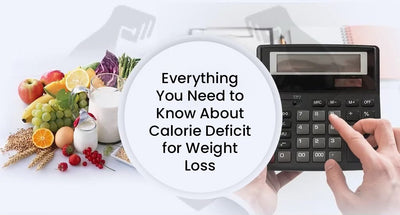 Everything About Calorie Deficit for Weight Loss