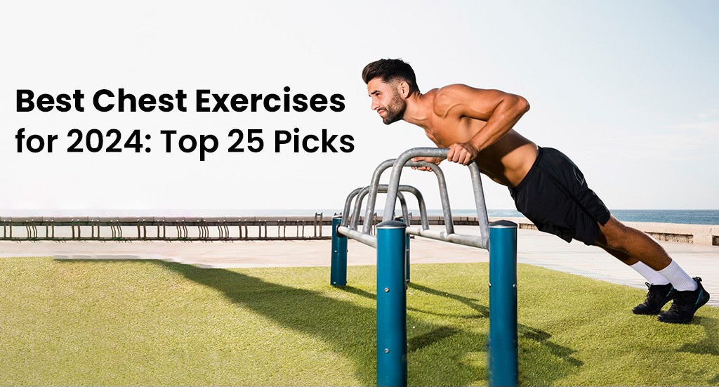 25 Best Chest Exercises for Building and Strengthening Muscle in 2024