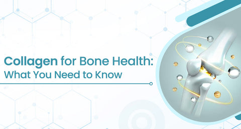 Collagen for Bone Health: What You Need to Know