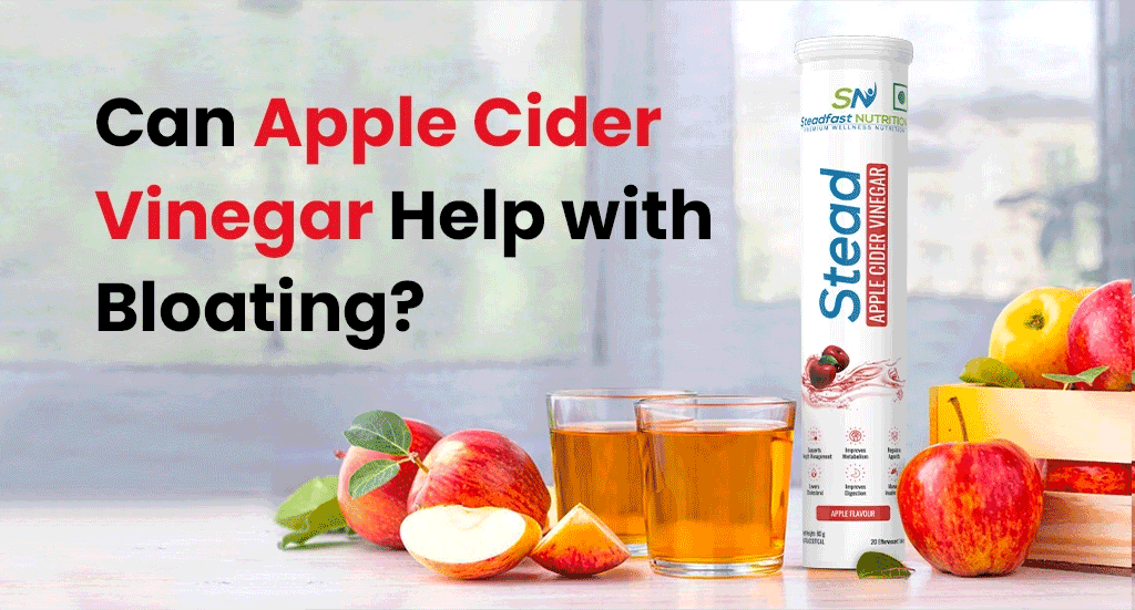 Can Apple Cider Vinegar Help with Bloating? Steadfast Nutrition