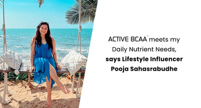 Active BCAA helps me Meet Daily Nutrient Needs; SteadLytes Prevents Muscle Cramps, says Lifestyle Influencer Pooja Sahasrabudhe