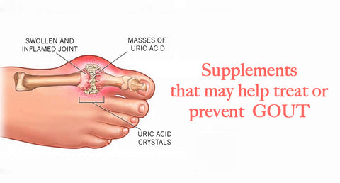 SUPPLEMENTS THAT MAY HELP TREAT OR PREVENT GOUT