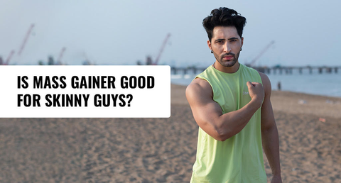 Is Mass Gainer Good For Skinny Guys?