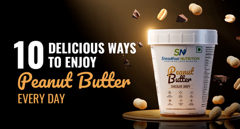 10 Delicious Ways to Enjoy Peanut Butter Every Day (Healthy, Easy & Quick Ideas)