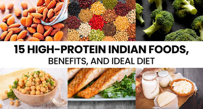 15 High-Protein Indian Foods, Benefits, and Ideal Diet