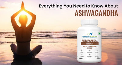 Everything you Need to Know About Ashwagandha: Benefits, Uses, & More