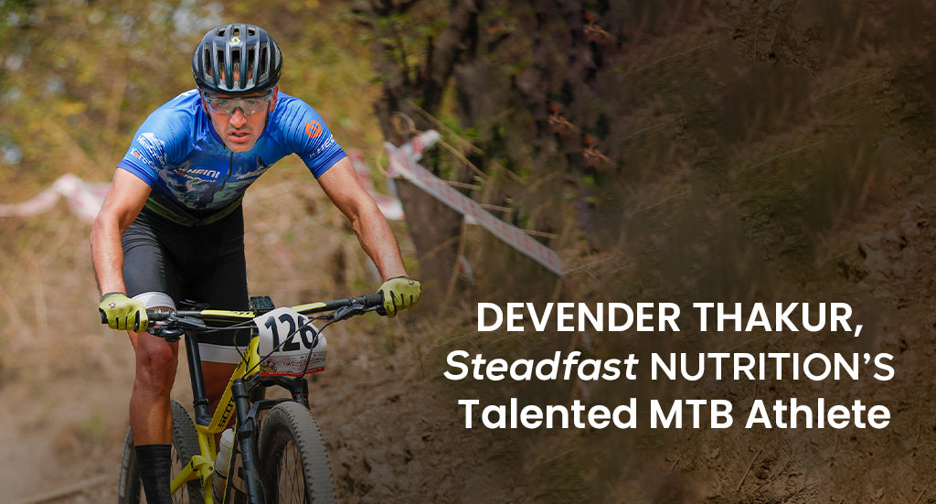 Devender Thakur, Steadfast Nutrition's Talented MTB Athlete