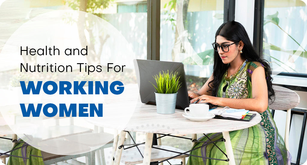 Health and Nutrition Tips for Working Women