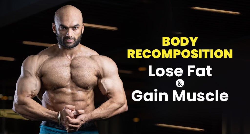 Body recomposition: Lose Fat and Gain Muscle