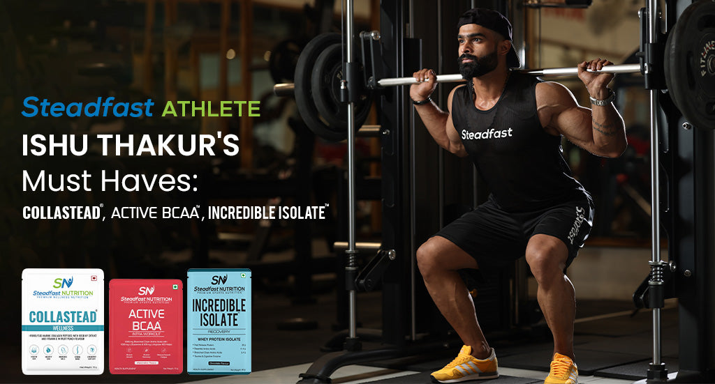 Steadfast Athlete Ishu Thakur’s Must Haves: Incredible Isolate, CollaStead, Active BCAA