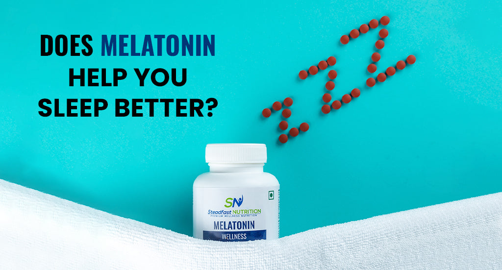 Does Melatonin help you sleep better?
