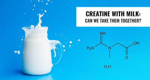 Creatine with Milk: Can We Take Them Together?