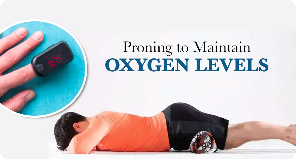 PRONING TO MAINTAIN OXYGEN LEVELS