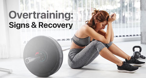 Overtraining: Signs and Ways to Recover