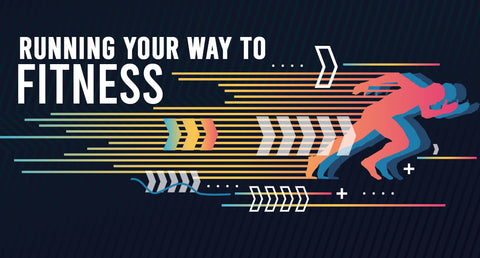 RUNNING YOUR WAY TO FITNESS