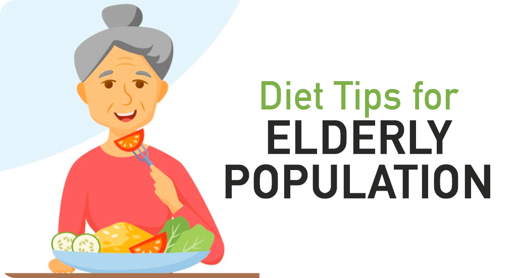 DIET TIPS FOR ELDERLY POPULATION