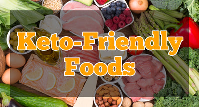 KETO-FRIENDLY FOODS