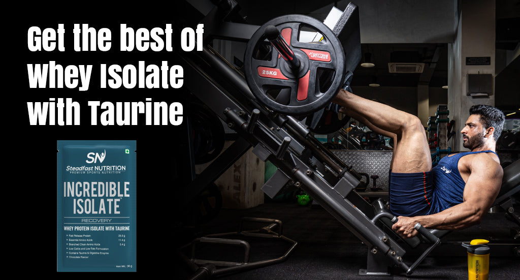 GET THE BEST OF WHEY PROTEIN ISOLATE WITH TAURINE