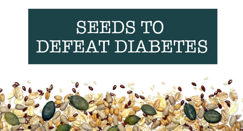 SEEDS TO DEFEAT DIABETES