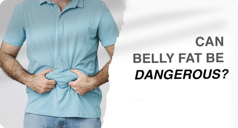 CAN BELLY FAT BE DANGEROUS