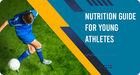 NUTRITION GUIDE FOR YOUNG ATHLETES