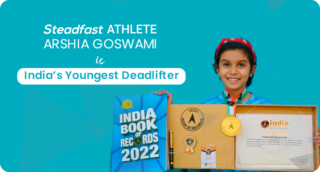 STEADFAST ATHLETE ARSHIA GOSWAMI, 6, IS ‘INDIA’S YOUNGEST DEADLIFTER’