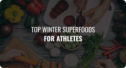 TOP WINTER SUPERFOODS FOR ATHLETES