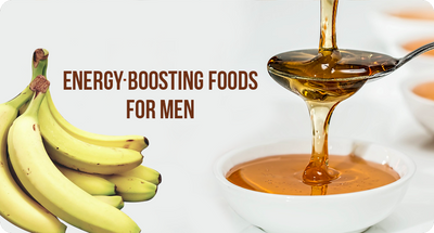 ENERGY-BOOSTING FOODS FOR MEN