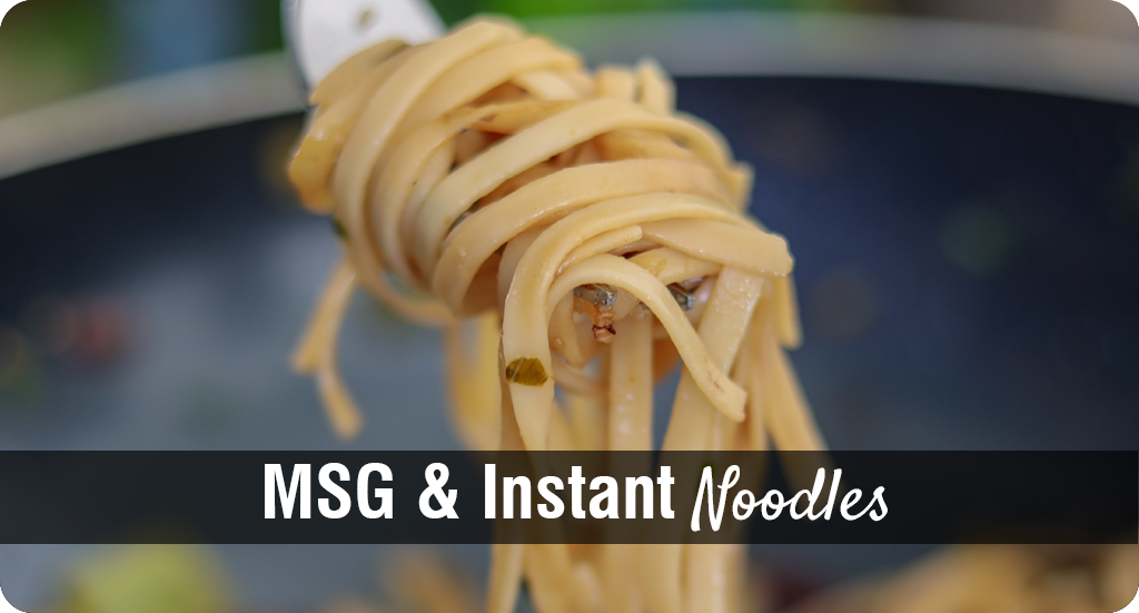 HEALTH IMPACTS OF MSG IN INSTANT NOODLES