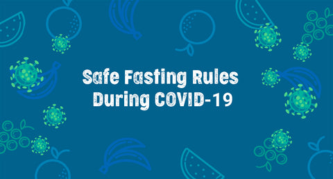 TIPS TO FAST SAFELY AND MAINTAIN IMMUNITY DURING THE GLOBAL PANDEMIC