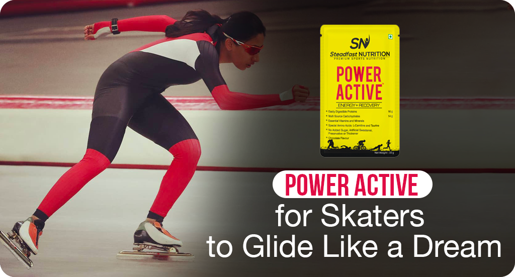 POWER ACTIVE FOR SKATERS TO GLIDE LIKE A DREAM