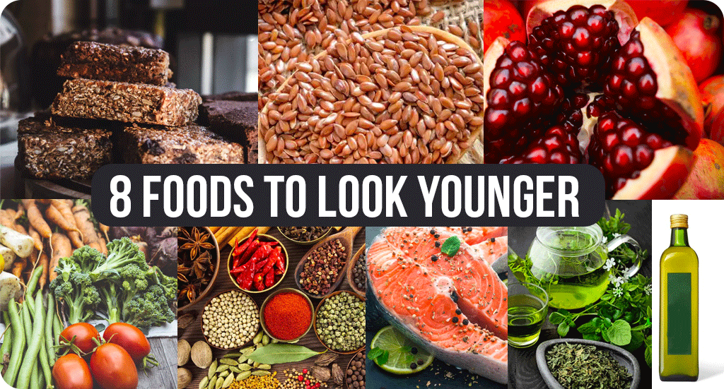 8 FOODS TO LOOK YOUNGER