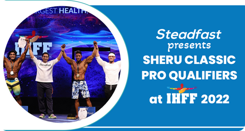 STEADFAST PRESENTS SHERU CLASSIC PRO QUALIFIERS AT IHFF 2022, BOOSTER DOSE TO INDIAN BODYBUILDING