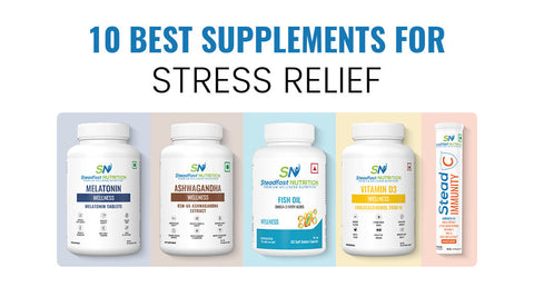 10 Supplements for Stress Relief