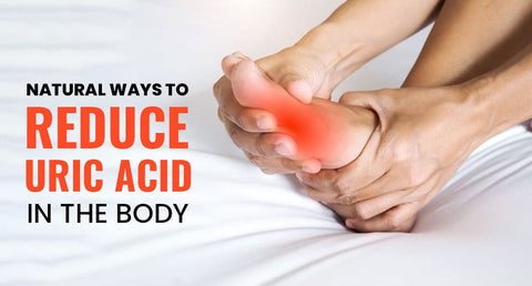 Natural Ways to Reduce Uric Acid in the Body
