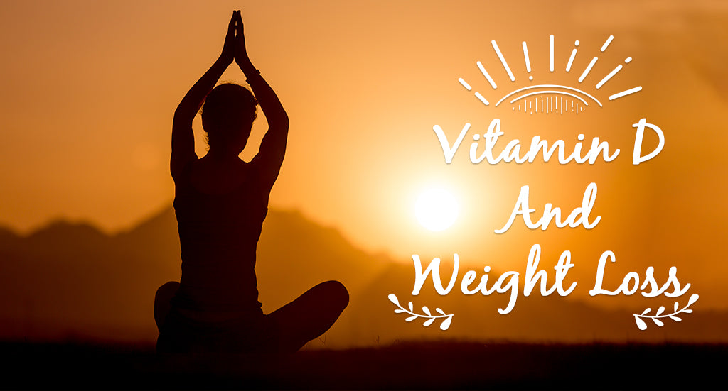 VITAMIN D AND ITS IMPORTANCE IN WEIGHT LOSS