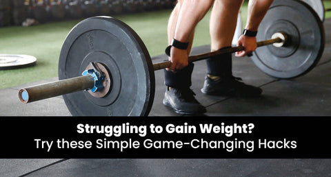Struggling to Gain Weight? Try These Simple Game-Changing Hacks! 