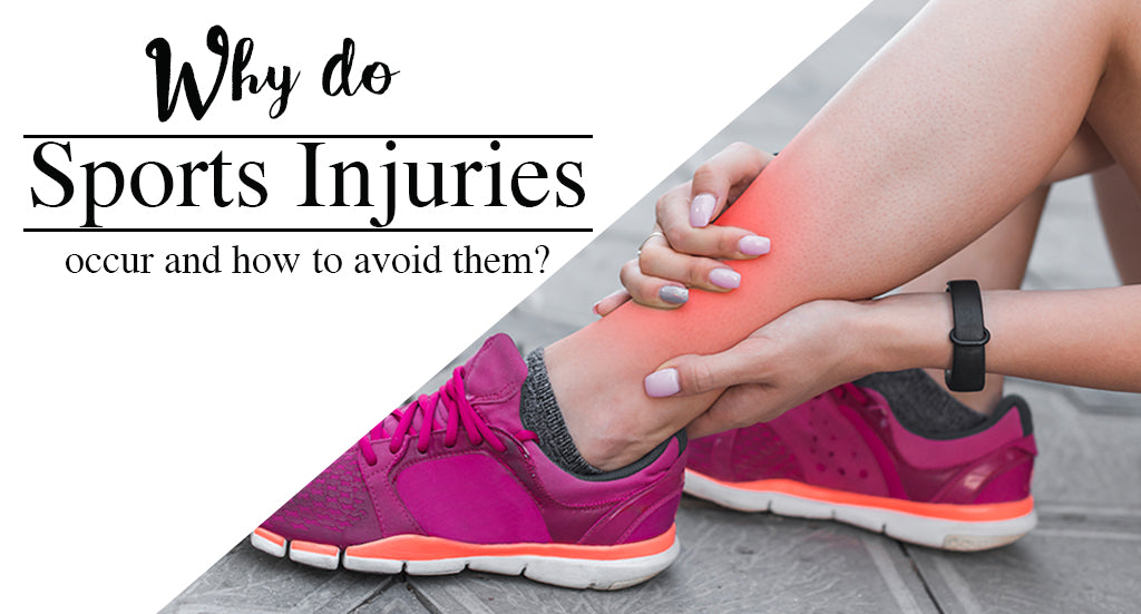 WHY DO SPORTS INJURIES OCCUR AND HOW TO AVOID THEM?