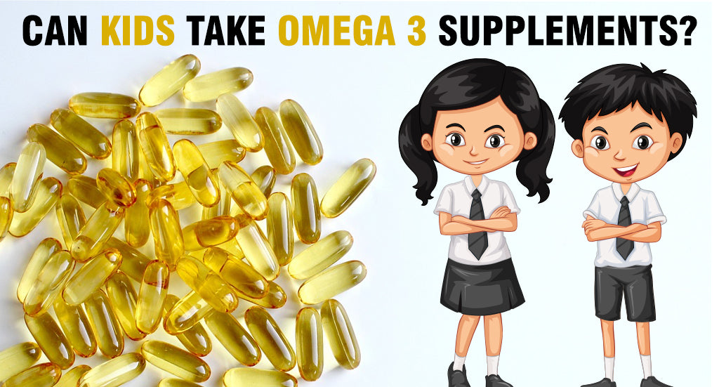 CAN KIDS TAKE OMEGA 3 SUPPLEMENTS?