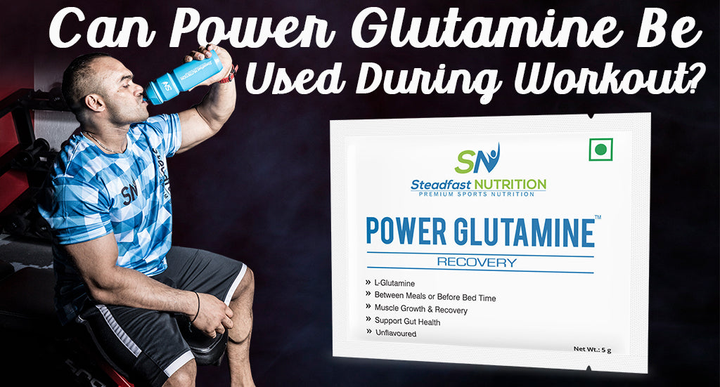 CAN POWER GLUTAMINE BE USED DURING WORKOUT?
