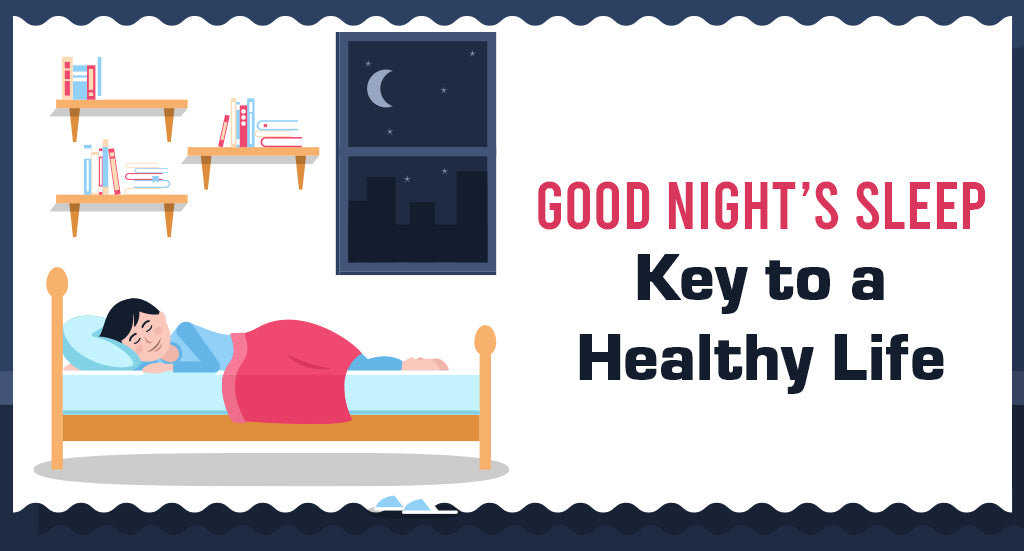 GOOD NIGHT’S SLEEP - KEY TO A HEALTHY LIFE