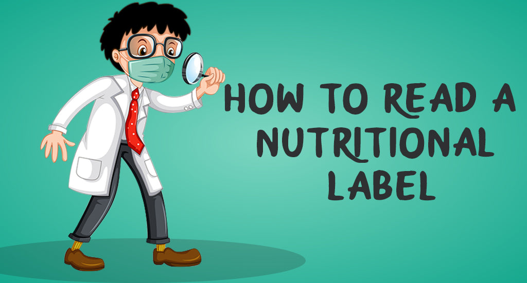 HOW TO READ A NUTRITIONAL LABEL