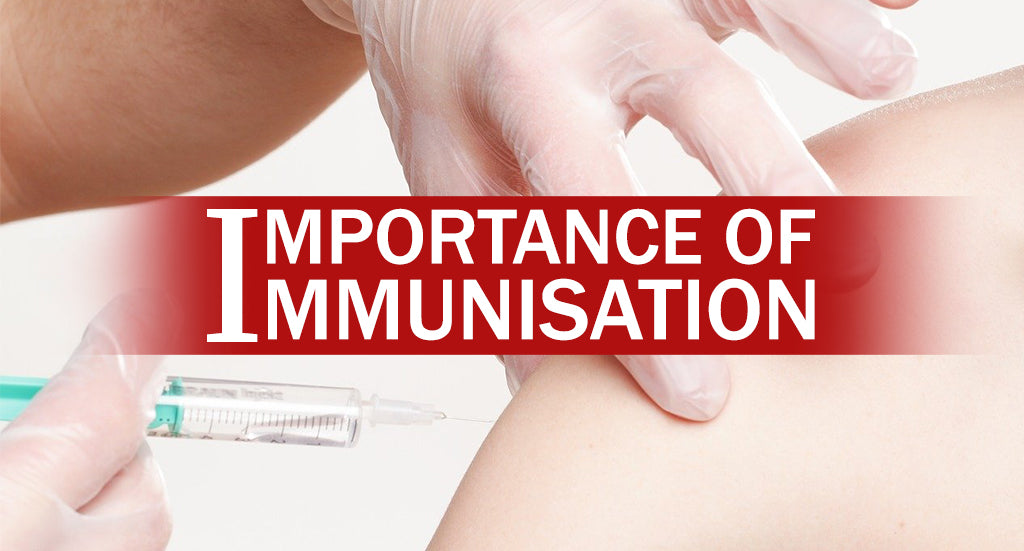 IMPORTANCE OF IMMUNISATION