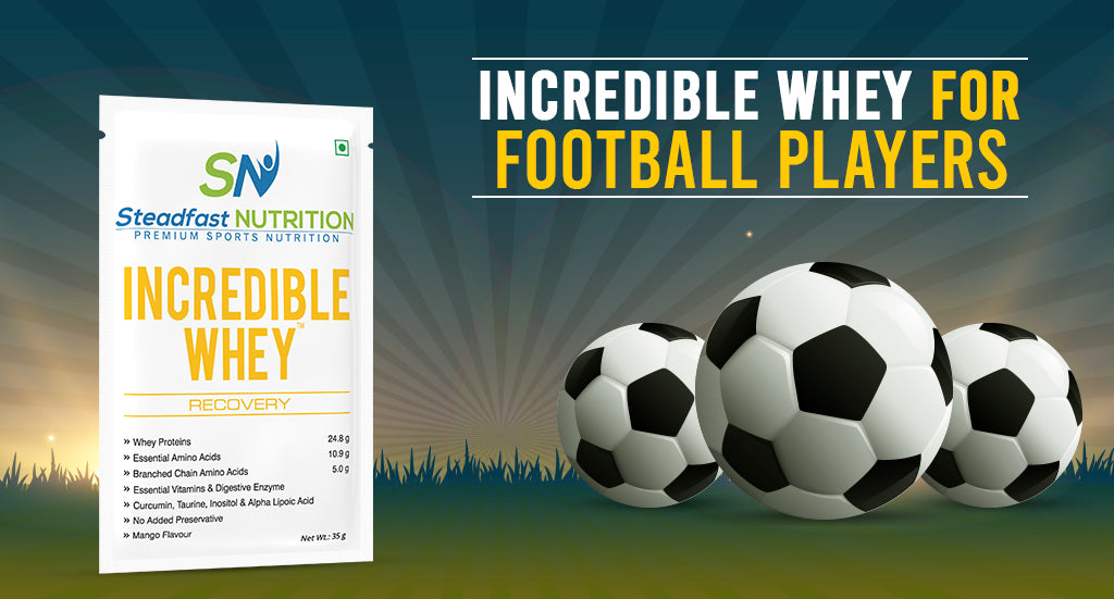 INCREDIBLE WHEY FOR FOOTBALL PLAYERS