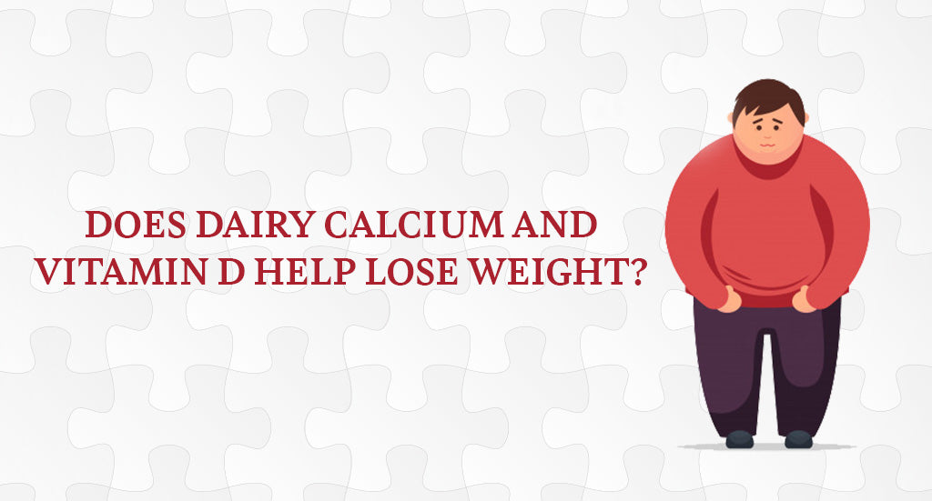 DOES DAIRY CALCIUM AND VITAMIN D HELP LOSE WEIGHT?