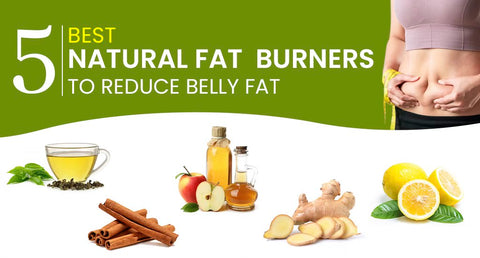 5 Best Natural Fat Burners to Reduce Belly Fat