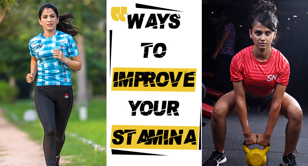 WAYS TO IMPROVE YOUR STAMINA