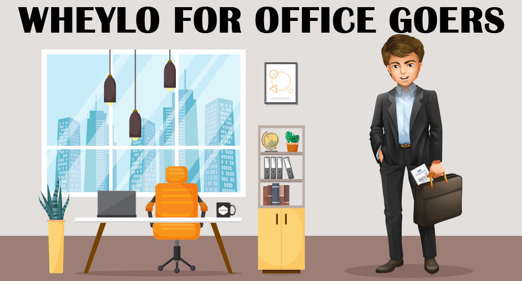 WHEYLO FOR OFFICE GOERS