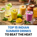 Top 15 Indian summer drinks to beat the heat 